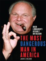 The Most Dangerous Man in America: Rush Limbaugh's Assault on Reason