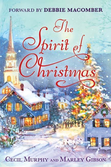 The Spirit of Christmas by Cecil Murphey and Marley Gibson - Book