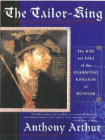 The Tailor-King: The Rise and Fall of the Anabaptist Kingdom of Muenster