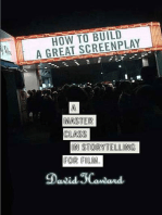 How to Build a Great Screenplay: A Master Class in Storytelling for Film