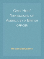 Over Here
Impressions of America by a British officer