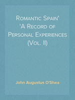 Romantic Spain
A Record of Personal Experiences (Vol. II)