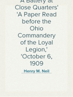 A Battery at Close Quarters
A Paper Read before the Ohio Commandery of the Loyal Legion,
October 6, 1909