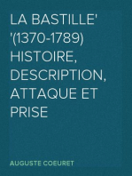 La Bastille
(1370-1789) Histoire, Description, Attaque et Prise