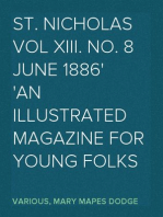 St. Nicholas Vol XIII. No. 8 June 1886
an Illustrated Magazine for Young Folks