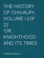 The History of Chivalry, Volume I (of 2)
Or, Knighthood and Its Times