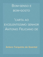 Bom-senso e bom-gosto
carta ao excelentissimo senhor Antonio Feliciano de Castilho