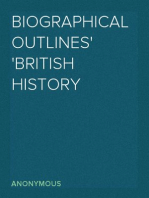 Biographical Outlines
British History