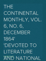 The Continental Monthly, Vol. 6, No. 6, December 1864
Devoted To Literature And National Policy