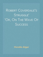 Robert Coverdale's Struggle
Or, On The Wave Of Success