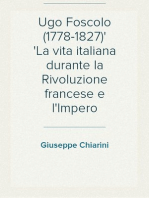 Ugo Foscolo (1778-1827)
La vita italiana durante la Rivoluzione francese e l'Impero