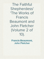 The Faithful Shepherdess
The Works of Francis Beaumont and John Fletcher (Volume 2 of 10).
