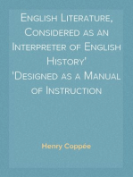 English Literature, Considered as an Interpreter of English History
Designed as a Manual of Instruction