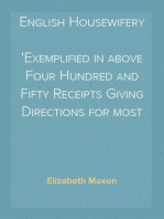 English Housewifery
Exemplified in above Four Hundred and Fifty Receipts Giving Directions for most Parts of Cookery