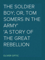 The Soldier Boy; or, Tom Somers in the Army
A Story of the Great Rebellion