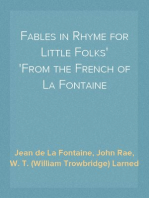 Fables in Rhyme for Little Folks
From the French of La Fontaine