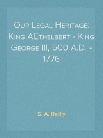 Our Legal Heritage: King AEthelbert - King George III, 600 A.D. - 1776