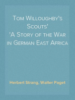 Tom Willoughby's Scouts
A Story of the War in German East Africa