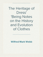 The Heritage of Dress
Being Notes on the History and Evolution of Clothes