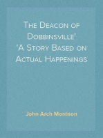 The Deacon of Dobbinsville
A Story Based on Actual Happenings