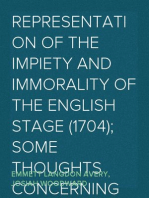 Representation of the Impiety and Immorality of the English Stage (1704); Some Thoughts Concerning the Stage in a Letter to a Lady (1704)