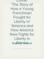 Lafayette, We Come!
The Story of How a Young Frenchman Fought for Liberty in
America and How America Now Fights for Liberty in France