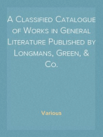 A Classified Catalogue of Works in General Literature Published by Longmans, Green, & Co.