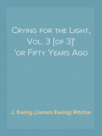 Crying for the Light, Vol. 3 [of 3]
or Fifty Years Ago
