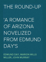 The Round-Up
A romance of Arizona novelized from Edmund Day's melodrama