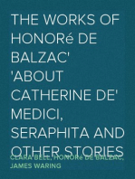 The Works of Honoré de Balzac
About Catherine de' Medici, Seraphita and Other Stories