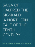 Saga of Halfred the Sigskald
A Northern Tale of the Tenth Century