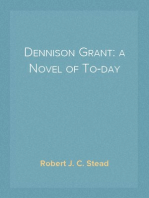 Dennison Grant: a Novel of To-day
