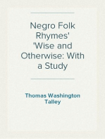 Negro Folk Rhymes
Wise and Otherwise: With a Study