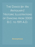 The Dance (by An Antiquary)
Historic Illustrations of Dancing from 3300 B.C. to 1911 A.D.