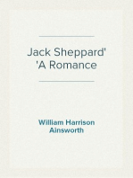 Jack Sheppard
A Romance
