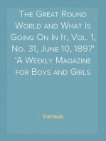 The Great Round World and What Is Going On In It, Vol. 1, No. 31, June 10, 1897
A Weekly Magazine for Boys and Girls