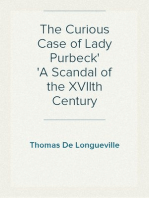 The Curious Case of Lady Purbeck
A Scandal of the XVIIth Century