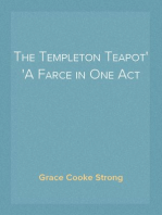 The Templeton Teapot
A Farce in One Act