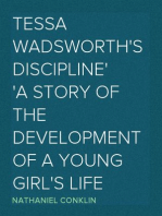 Tessa Wadsworth's Discipline
A Story of the Development of a Young Girl's Life