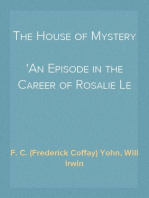 The House of Mystery
An Episode in the Career of Rosalie Le Grange, Clairvoyant