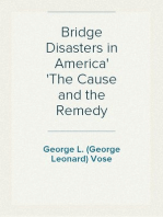 Bridge Disasters in America
The Cause and the Remedy