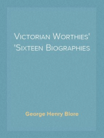 Victorian Worthies
Sixteen Biographies