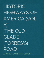 Historic Highways of America (Vol. 5)
The Old Glade (Forbes's) Road