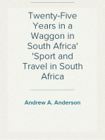 Twenty-Five Years in a Waggon in South Africa
Sport and Travel in South Africa