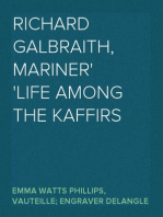 Richard Galbraith, Mariner
Life among the Kaffirs