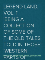 Legend Land, Vol. 1
Being a collection of some of the Old Tales told in those
Western Parts of Britain served by The Great Western
Railway.