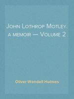 John Lothrop Motley. a memoir — Volume 2