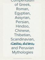 The Student's Mythology
A Compendium of Greek, Roman, Egyptian, Assyrian, Persian, Hindoo, Chinese, Thibetian, Scandinavian, Celtic, Aztec, and Peruvian Mythologies