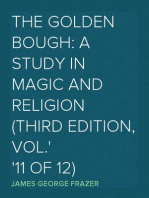 The Golden Bough: A Study in Magic and Religion (Third Edition, Vol.
11 of 12)