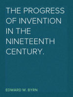 The Progress of Invention in the Nineteenth Century.